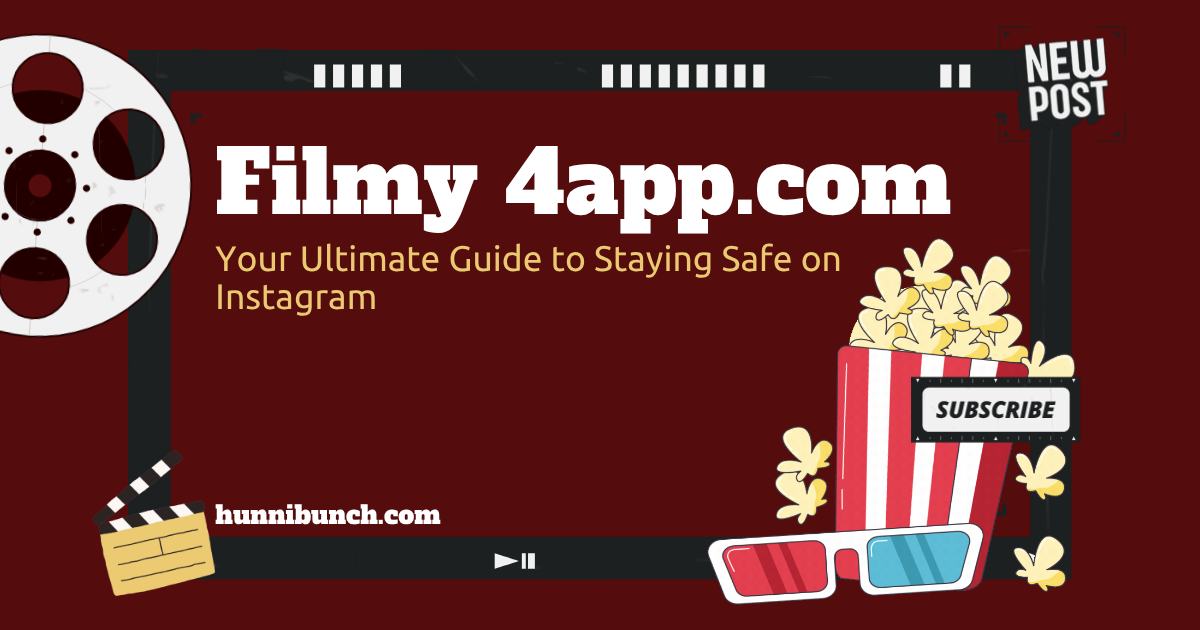 Filmy 4app.com: Your Ultimate Guide to Staying Safe on Instagram