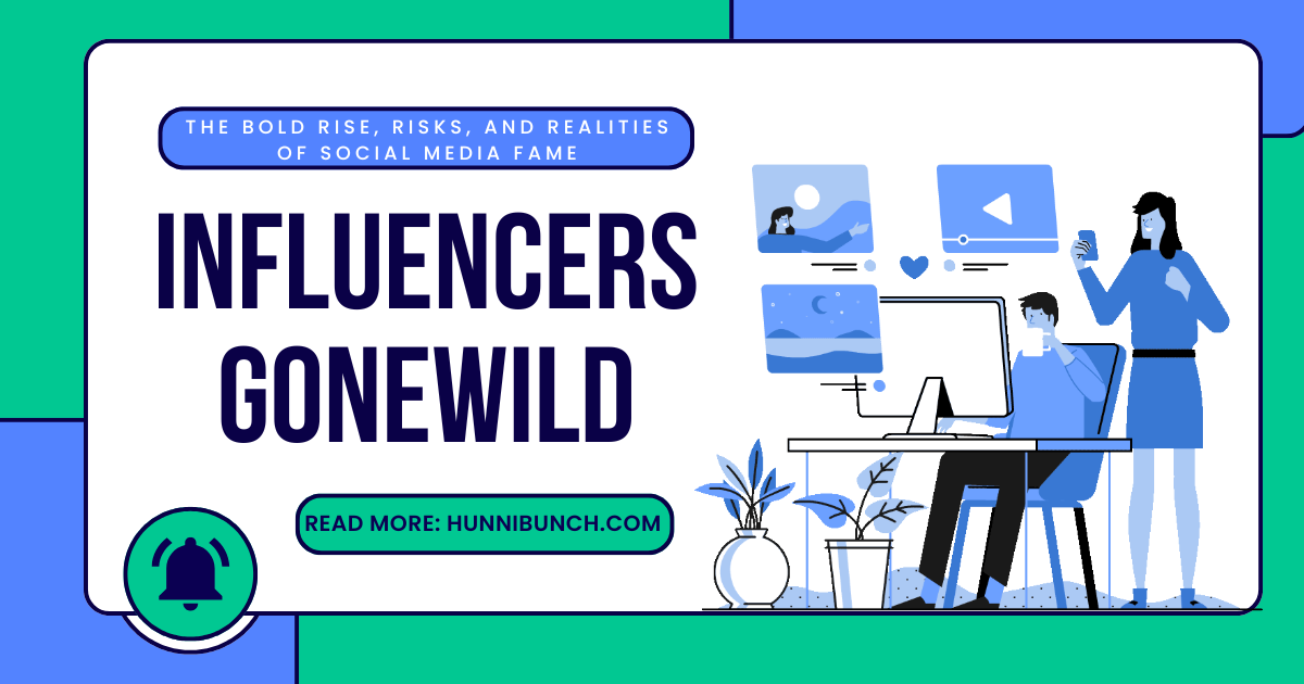 Influencers Gonewild: The Bold Rise, Risks, and Realities of Social Media Fame