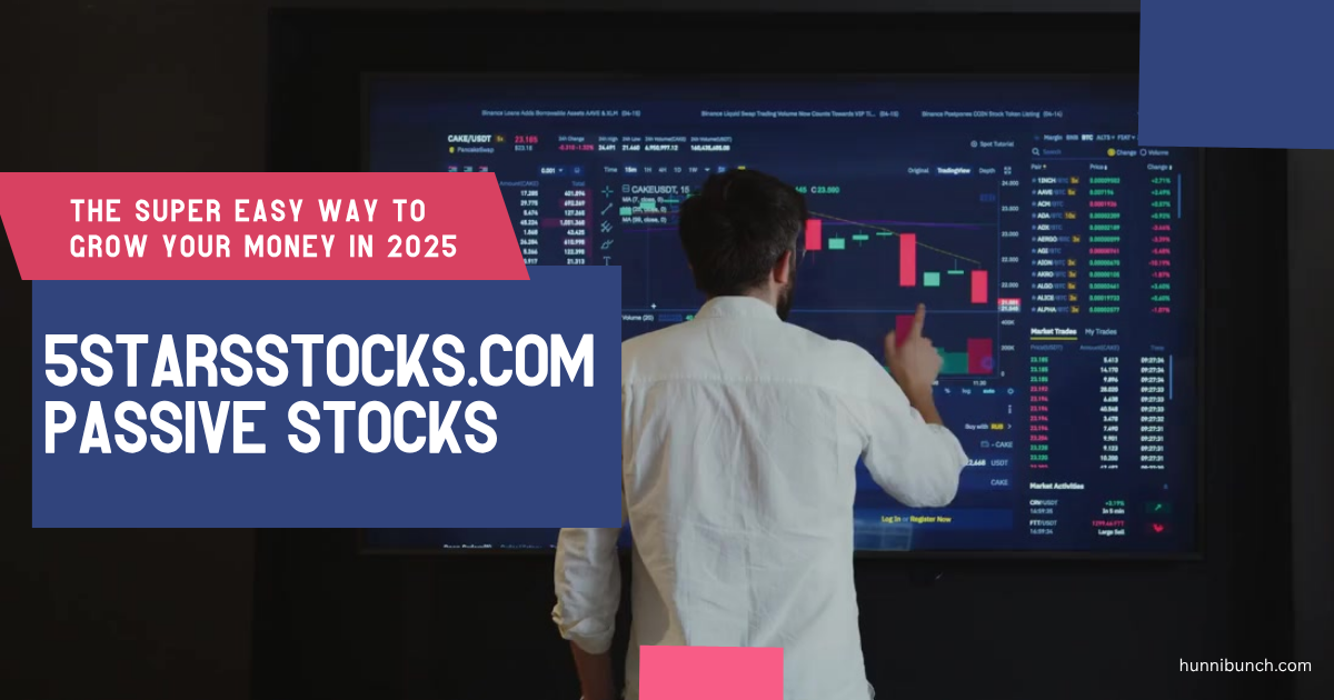 5StarsStocks.com Passive Stocks: The Super Easy Way to Grow Your Money in 2025 