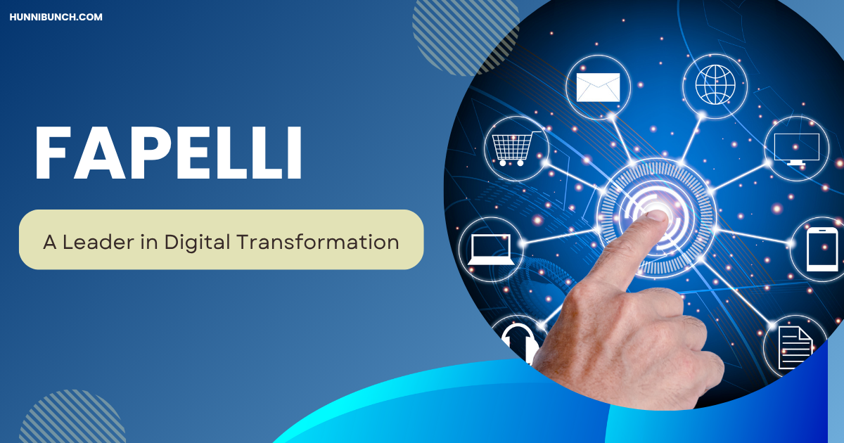 Fapelli: A Leader in Digital Transformation